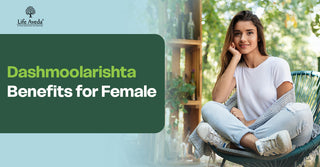 Dashmoolarishta Benefits for Female