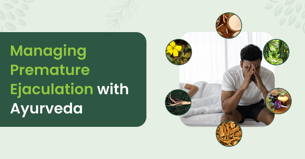 Premature Ejaculation: Causes, Diagnosis & Ayurveda Herbs