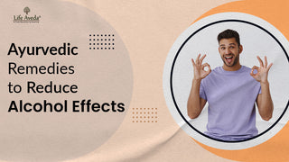  Ayurvedic  Remedies to Reduce Alcohol Effects