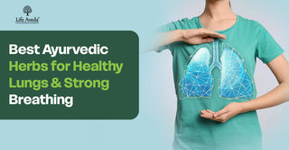 Best Ayurvedic Herbs for Healthy Lungs & Strong Breathing