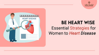 Be Heart Wise: Essential Strategies for Women to Prevent Heart Disease