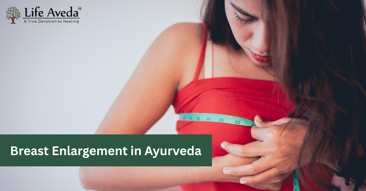 Breast Enlargement in Ayurveda: Natural Ways, Remedies & What Actually Works