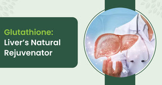 How Glutathione Supports Liver Health: A Simple Guide For Beginners