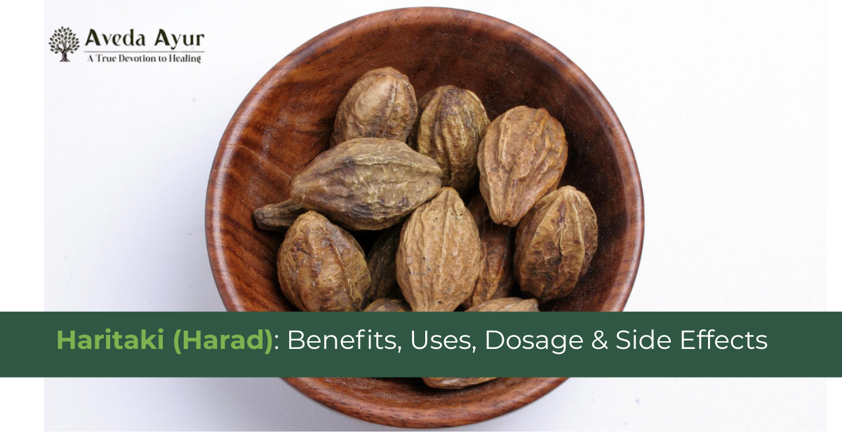 Haritaki (Harad): Benefits, Uses, Dosage & Side Effects