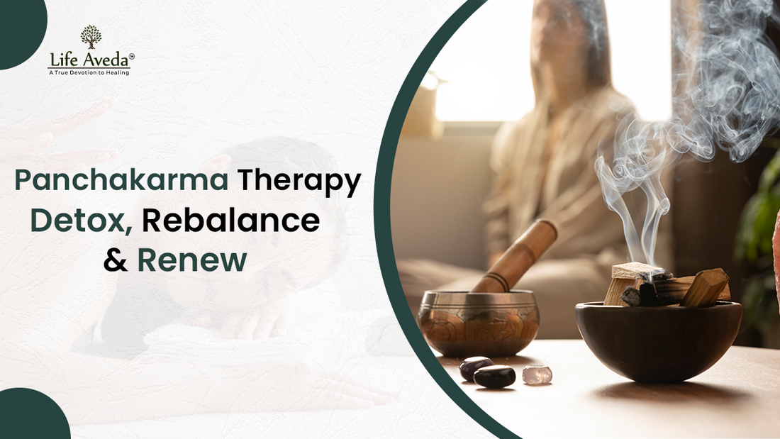Panchakarma Therapy: Detox, Rebalance & Renew 