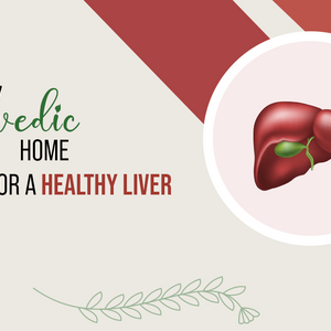 Top 7 Ayurvedic Home Remedies for a Healthy Liver