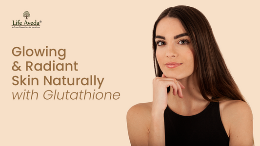 Glowing & Radiant Skin Naturally with Glutathione